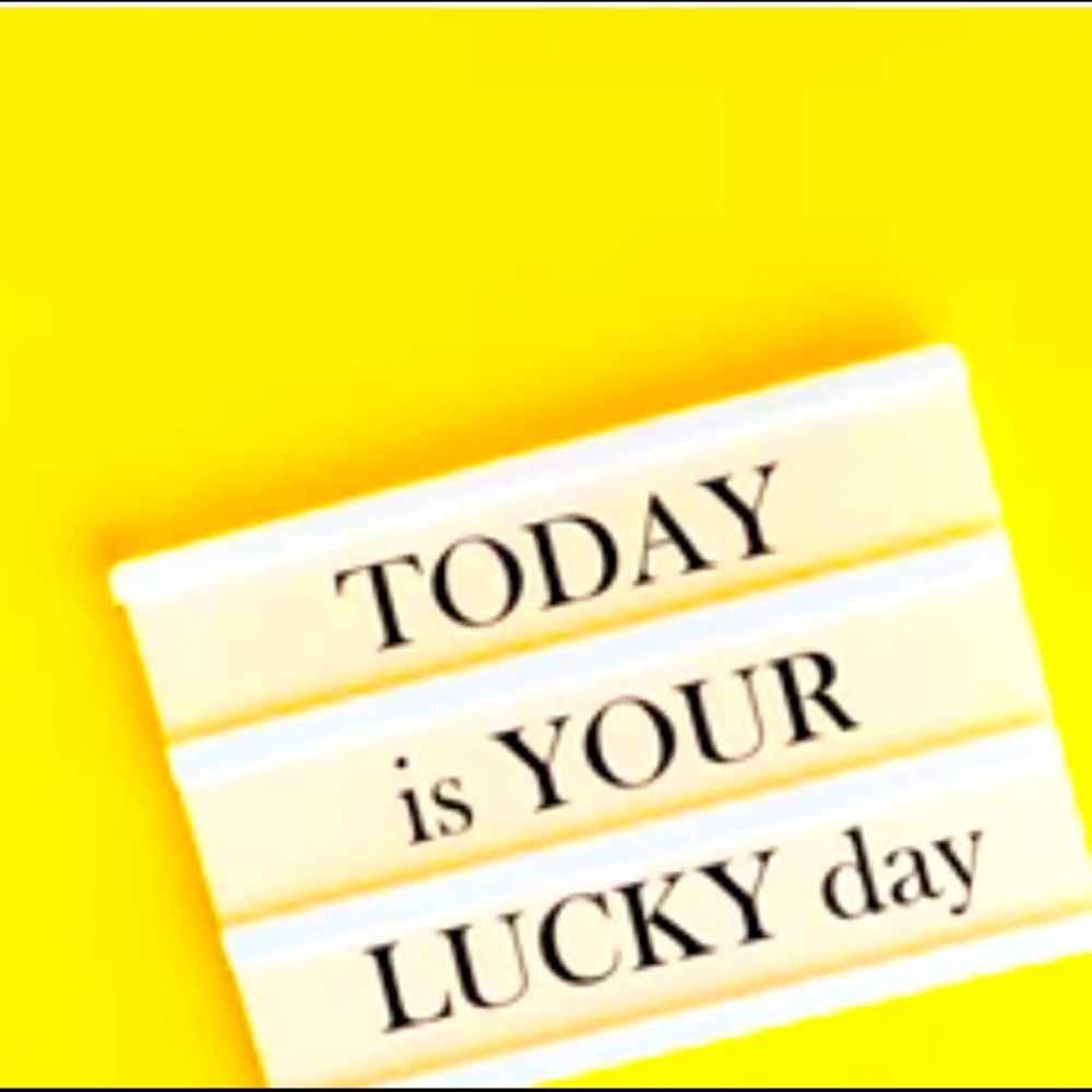 Today Is Your Lucky Day
